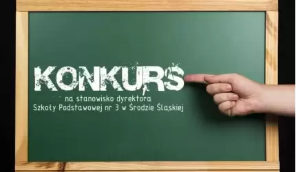 Konkurs na stanowisko dyrektora Szkoły Podstawowej nr 3 w Środzie Śląskiej